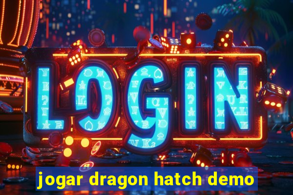 jogar dragon hatch demo